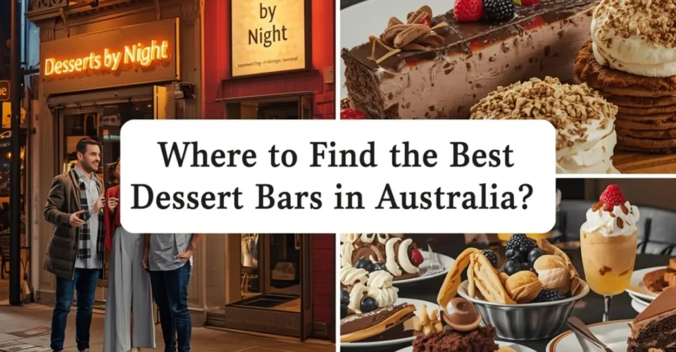 A picture showing Where to Find the Best Dessert Bars in Australia