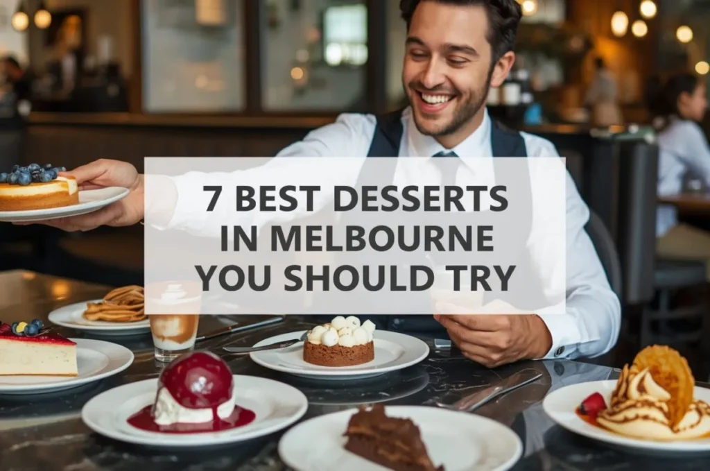 A picture showing 7 Best Desserts in Melbourne You Should Try