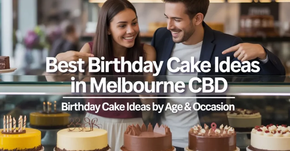 A picture displaying Best Birthday Cake Ideas in Melbourne CBD